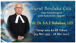 Selamat Jalan Amang Pdt. Dr. S.A.E Nababan, LID - Turut Berduka Cita atas kepergian beliau
