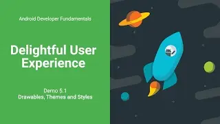 Drawables, Themes, and Styles DEMO (Android Development Fundamentals, Unit 2: Lesson 5.1)
