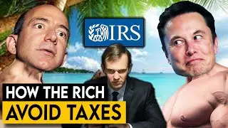 How The Rich Avoid Taxes and Get RICHER