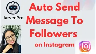 Auto Send Message to Instagram Followers with JarveePro in 2023