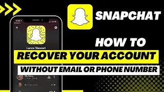 How to Recover Snapchat Account without Email or Phone Number | 2023