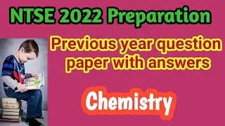 NTSE 2022 Preparation, Chemistry Previous year question paper