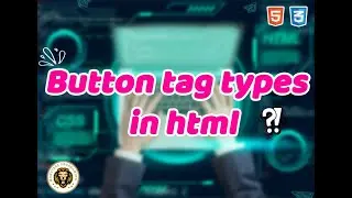 explain button tag types in html