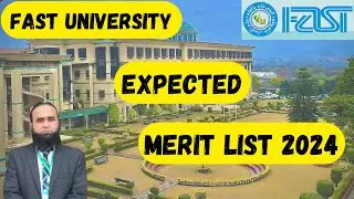 FAST University Expected Merit List 2024 | Factors Affecting the Merit List | NU Test and NTS Merit