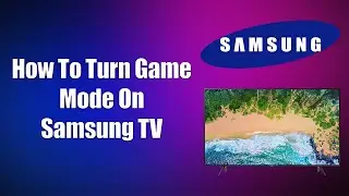 How To Turn Game Mode On Samsung TV