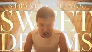 (S4) Stranger Things | Sweet Dreams
