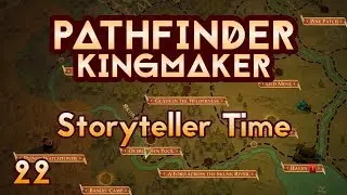 Pathfinder Kingmaker - Ep22 - Storyteller Time