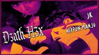 ᛭ D3ATH H3X - JK     ︳Nippon Manju