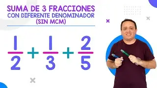 SUMA DE 3 FRACCIONES con diferente denominador (sin MCM)
