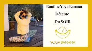 Détente en fin de journée grâce au Yoga Banana