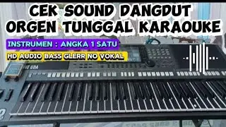 Cek Sound Dangdut Orgen Tunggal [ Instrumen Angka satu 1 HD AUDIO BASS GLERR