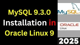 Install and Configure MySQL 9.3.0 on Oracle Linux 9 step by step guide in 8 minutes | 2025 Updated