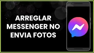 Cómo arreglar Messenger no envia fotos !