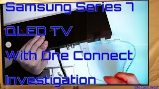 EW0030 - Samsung QLED Q7 Series 7 TV With One Connect Teardown & Investigation