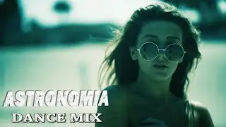 Astronomia - Best Shuffle Dance Special Music Video 2020 | Vicetone & Tony Igy