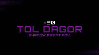 +20 Tol Dagor - Fortified | Sanguine | Quaking | Awakened - Shadow Priest PoV