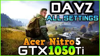 Acer Nitro 5 - DayZ - GTX 1050 Ti | All Settings FPS Test [Benchmark]