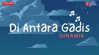 Di Antara Gadis - Dinamik (Lagu 