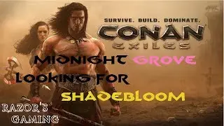 Conan Exiles - Midnight Grove looking for Shadebloom!