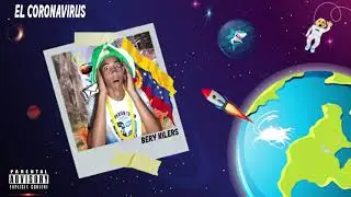 Bery Kilerss -  EL KORONA VIRUS (AUDIO)