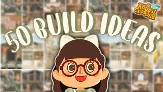 50 ANIMAL CROSSING BUILD IDEAS for your island! // Animal Crossing New Horizons