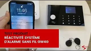 Tests réactivité système d'alarme sans fil GW4G - Sécurité Mania