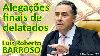 STF - Voto Min. Barroso -  Alegações finais delatados - Habeas Corpus 166373 - Anulação de sentença