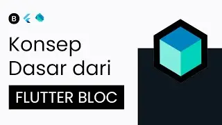 Konsep Dasar Flutter BLOC