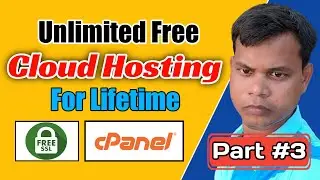 Unlimited Free Web Hosting for Lifetime | Free SSD Cloud Hosting (Part 3)