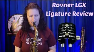 Rovner Products LGX Saxophone Ligature Review
