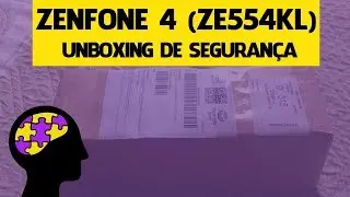 UNBOXING DE SEGURANÇA ZENFONE 4 - O QUE VEM NA CAIXA DA ASUS?