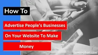 How To Advertise People's Businesses On Your Website - Samora Bot