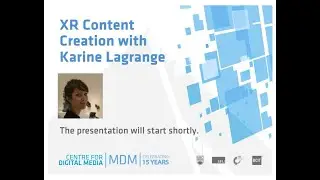 XR Content Creation Master Class with Karine Lagrange