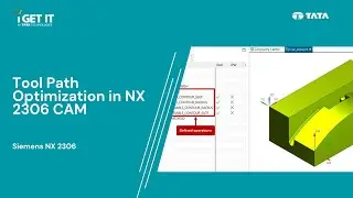 How to Optimize Tool Paths in Siemens NX 2306 CAM by Cut Area Method.