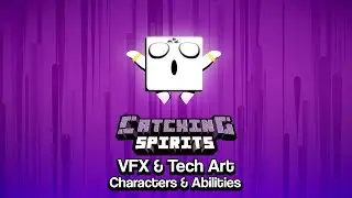 Catching Spirits VFX - Characters & Abilities