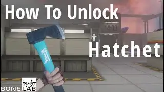 How To Unlock The Hatchet | BONELAB