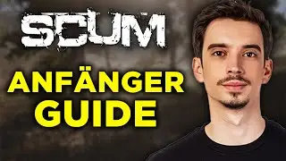 Scum Anfänger Guide Deutsch (2026) - Das Musst Du Alles Wissen! - Scum Beginner Guide