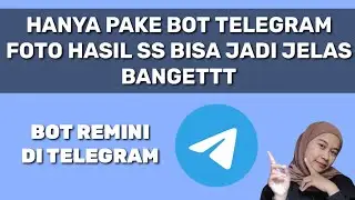 CARA MEMPERJELAS FOTO HASIL SCREENSHOT DI TELEGRAM