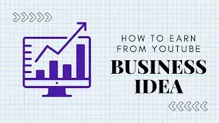 how to earn from YouTube business idea/how to earning business YouTube channel