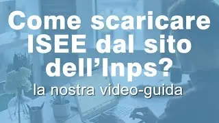 Come scaricare l'ISEE dal sito INPS - Aggiornamento 2024