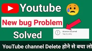 Youtube an error occurred problem Solve !! Youtube bug problem solve !!