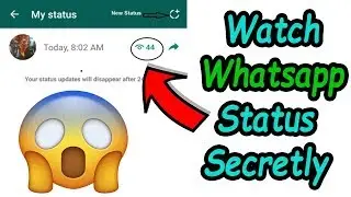 How To See WhatsApp Status Without Knowing Them | Updated 2018