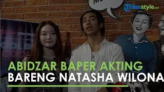 Abidzar Baper Adu Akting dengan Natasha Wilona di Series Cool Boy vs Cool Girl
