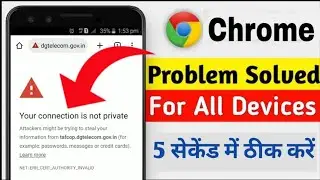 Your connection is not private google chrome in mobile Problems Solution | Chrome problem solved |