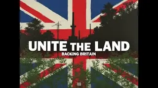 Unite the Land - We're Backing Britain