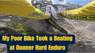 Trashed My Bike at Donner Hard Enduro