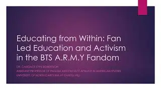 K-pop fandom, race and activism: Educating from within: Fan-led Education and Activism in BTS Fandom