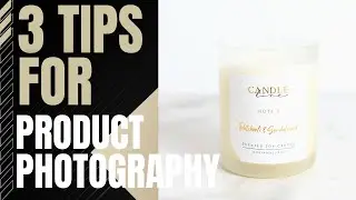 3 Simple Tips to Create AMAZING Product Photography at Home