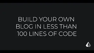 Build Your Own Blog in Less Than 100 Lines of Code