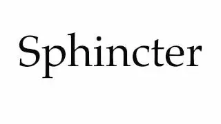 How to Pronounce Sphincter